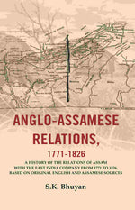 Thumbnail for Anglo-Assamese Relations, 1771-: A History Of The Relations Of Assam With The East India Company 1826 - Gyan Books