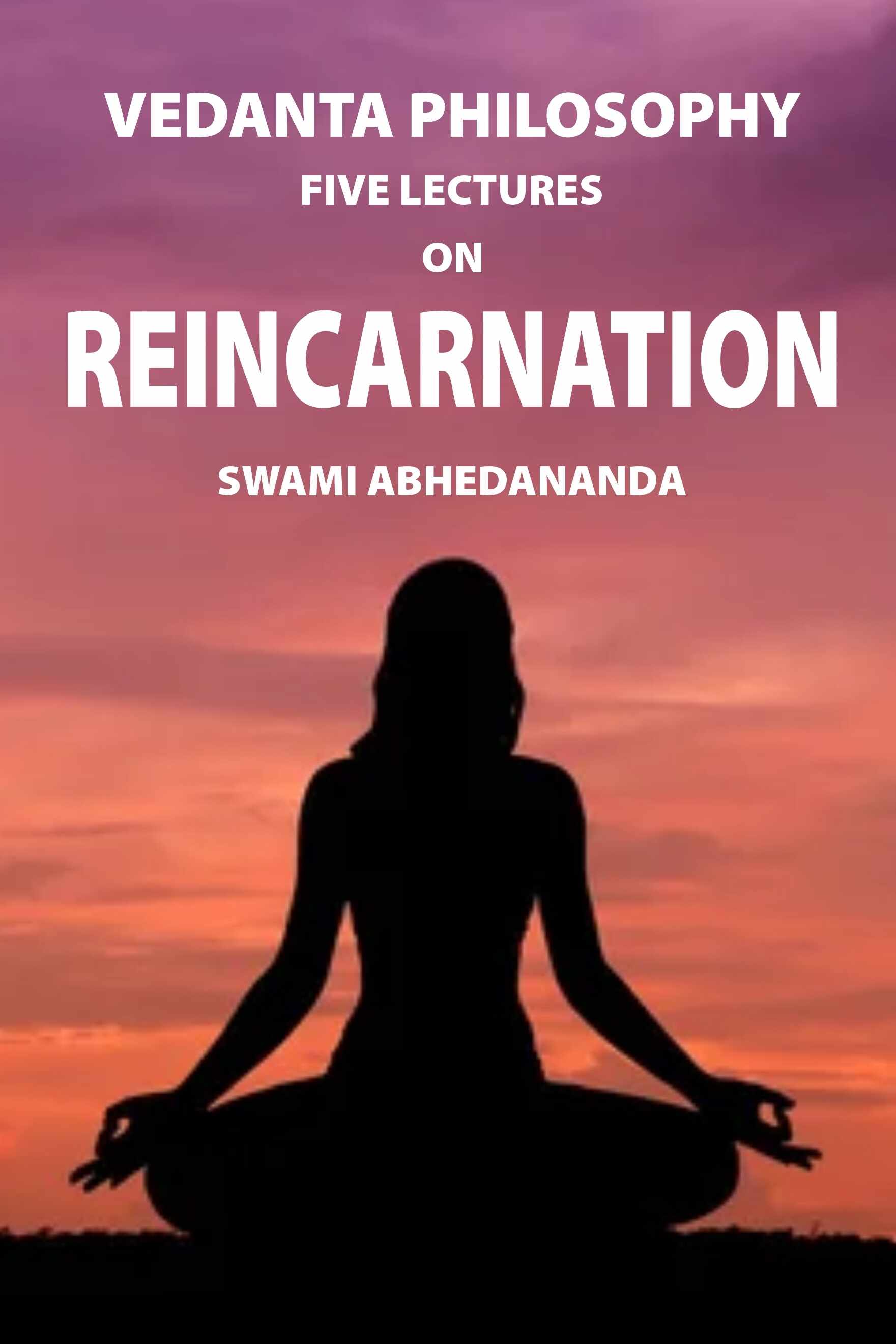 Vedanta Philosophy: Five Lectures on Reincarnation - Gyan Books - Distacart