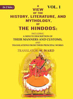 Thumbnail for A View Of The History, Literature, And Mythology, Of The Hindoos: Including A Minute Description Of Their - Gyan Books