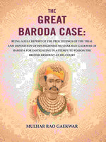Thumbnail for The Great Baroda Case: Being A Full Report Of The Proceedings Of The Trial And Deposition Of His Highness - Gyan Books - Distacart