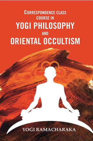 Correspondence Class Course in Yogi Philosophy and Oriental Occultism - Gyan Books - Distacart