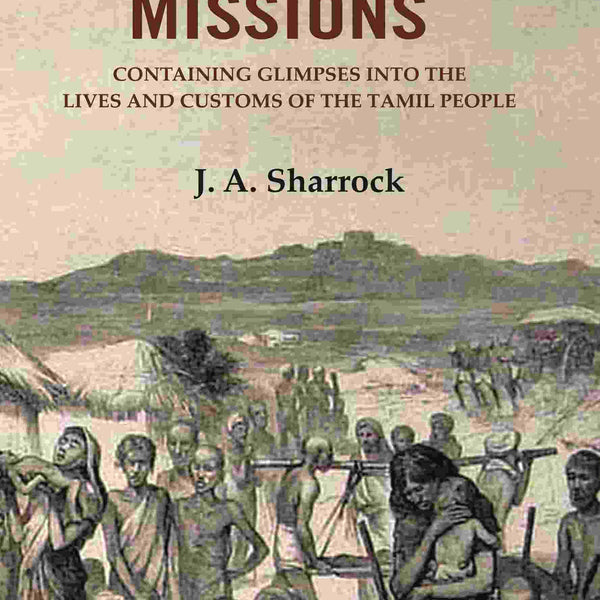 South Indian Missions: Containing Glimpses Into the Lives and Customs of the Tamil People - Gyan Books - Distacart