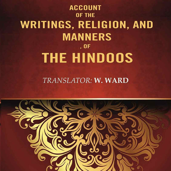 Account of the Writings, Religion, and Manners, of the Hindoos 2nd - Gyan Books - Distacart