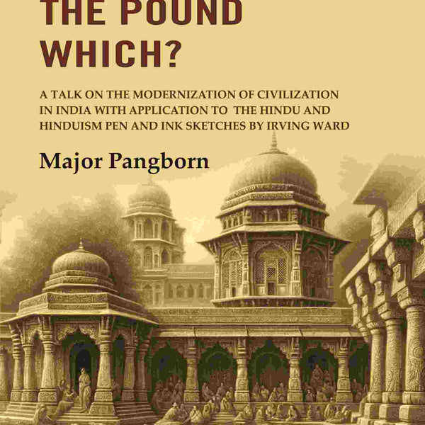 The Cross Or The Pound Which? A Talk On The Modernization Of Civilization In India With Application To The - Gyan Books - Distacart