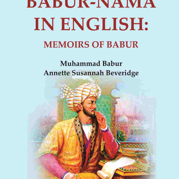 The Babur-nama in English: Memoirs of Babur 1st - Gyan Books - Distacart