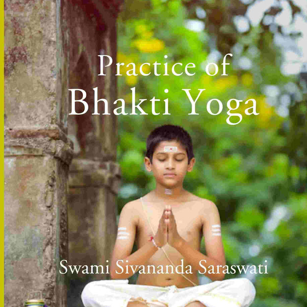 Practice of Bhakti Yoga - Gyan Books - Distacart