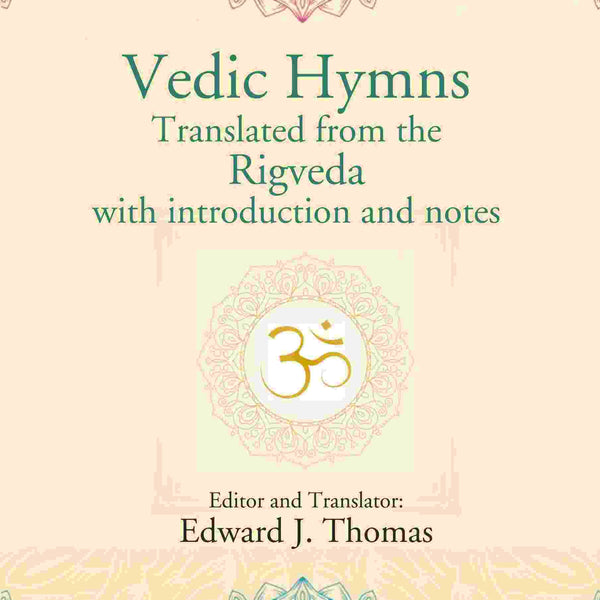 Vedic Hymns Translated from the Rigveda with introduction and notes - Gyan Books - Distacart