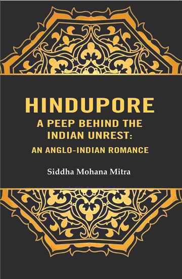 Hindupore A Peep Behind the Indian Unrest: An Anglo-Indian Romance - Gyan Books - Distacart