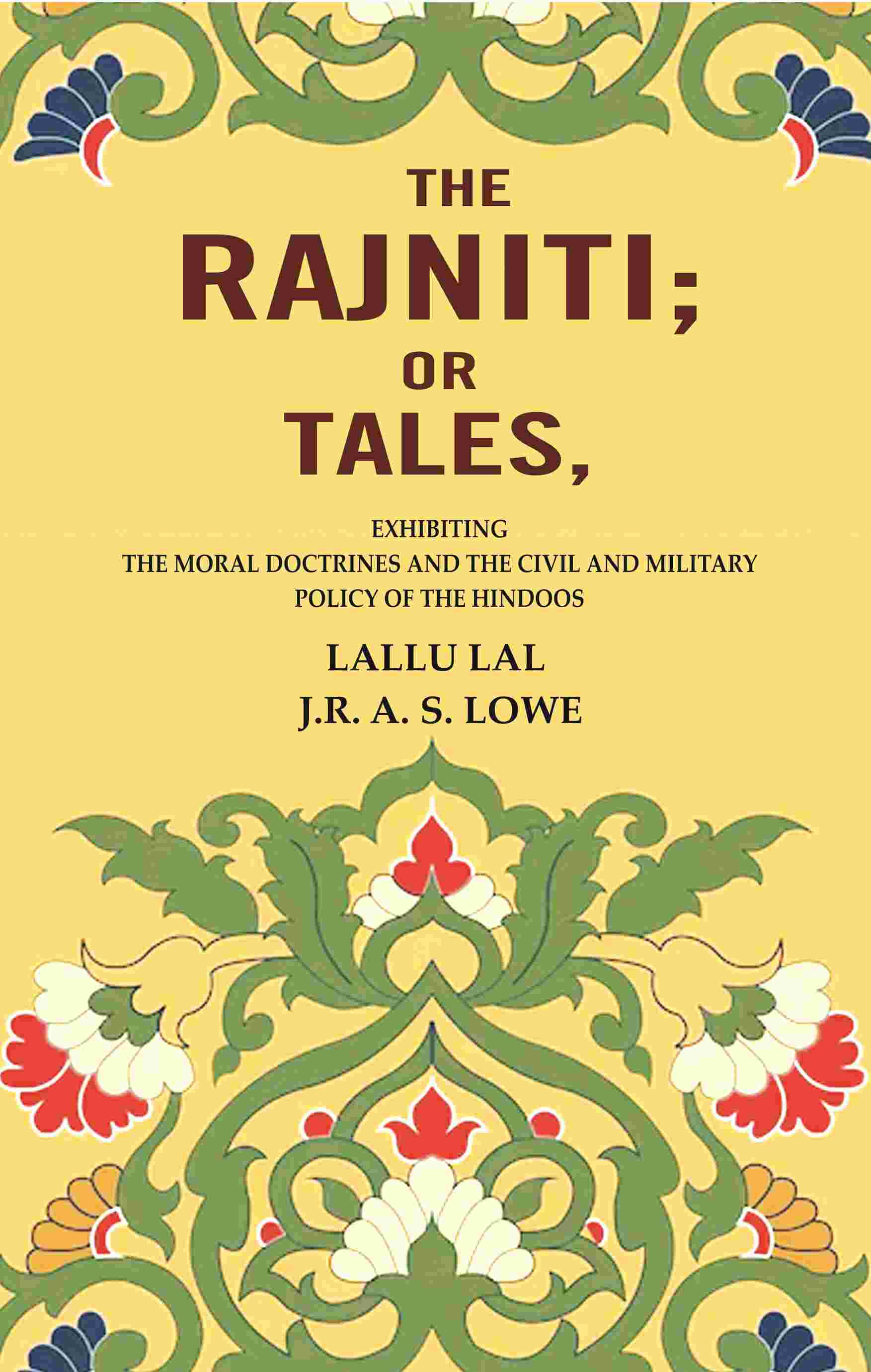 The Rajniti; Or Tales, Exhibiting the Moral Doctrines and the Civil and Military Policy of the Hindoos - Gyan Books - Distacart
