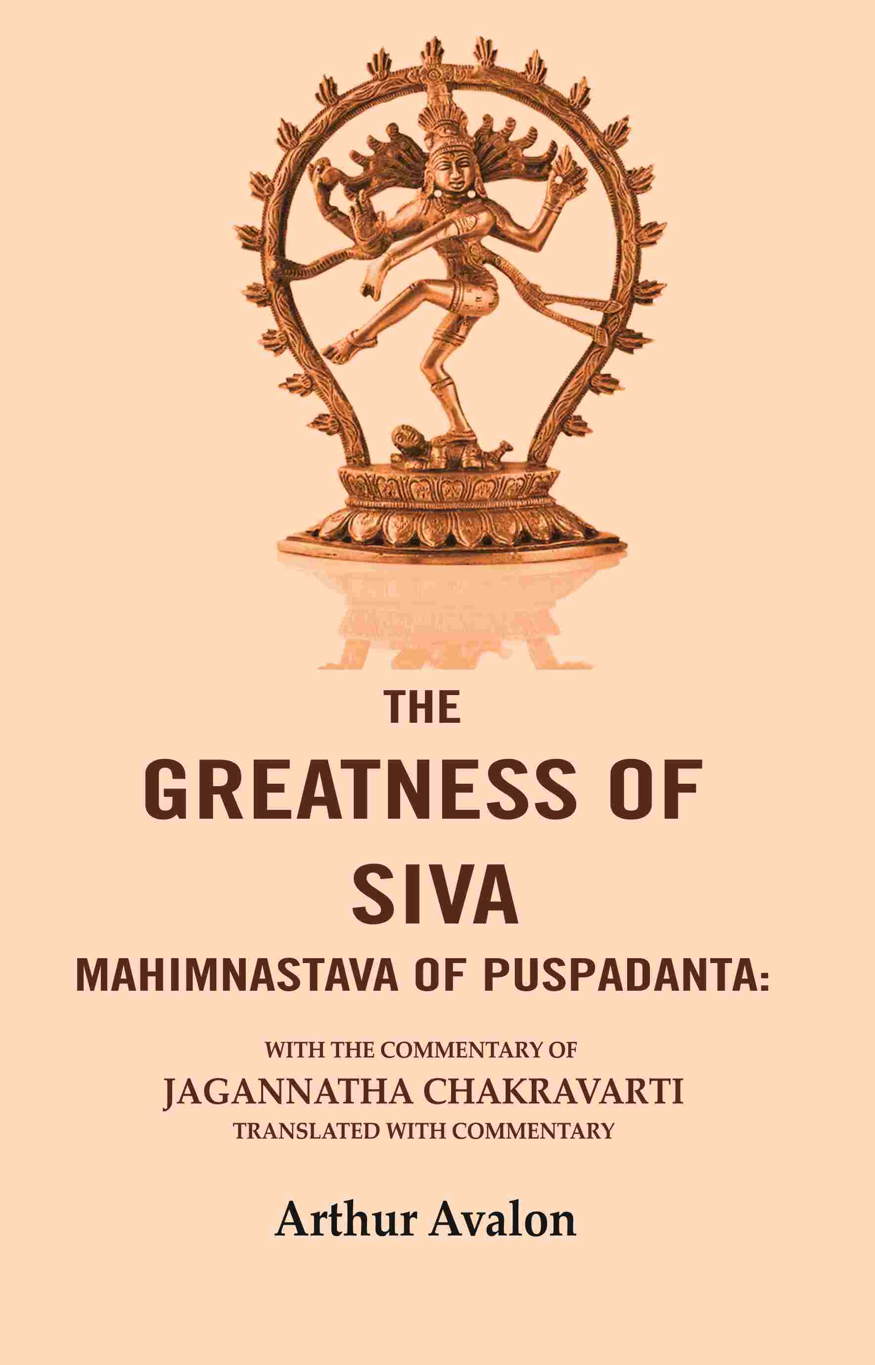 The Greatness of Siva Mahimnastava of Puspadanta: With the commentary of Jagannatha Chakravarti Translated with Commentary - Gyan Books - Distacart