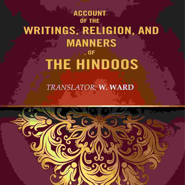 Account of the Writings, Religion, and Manners, of the Hindoos 1st - Gyan Books - Distacart