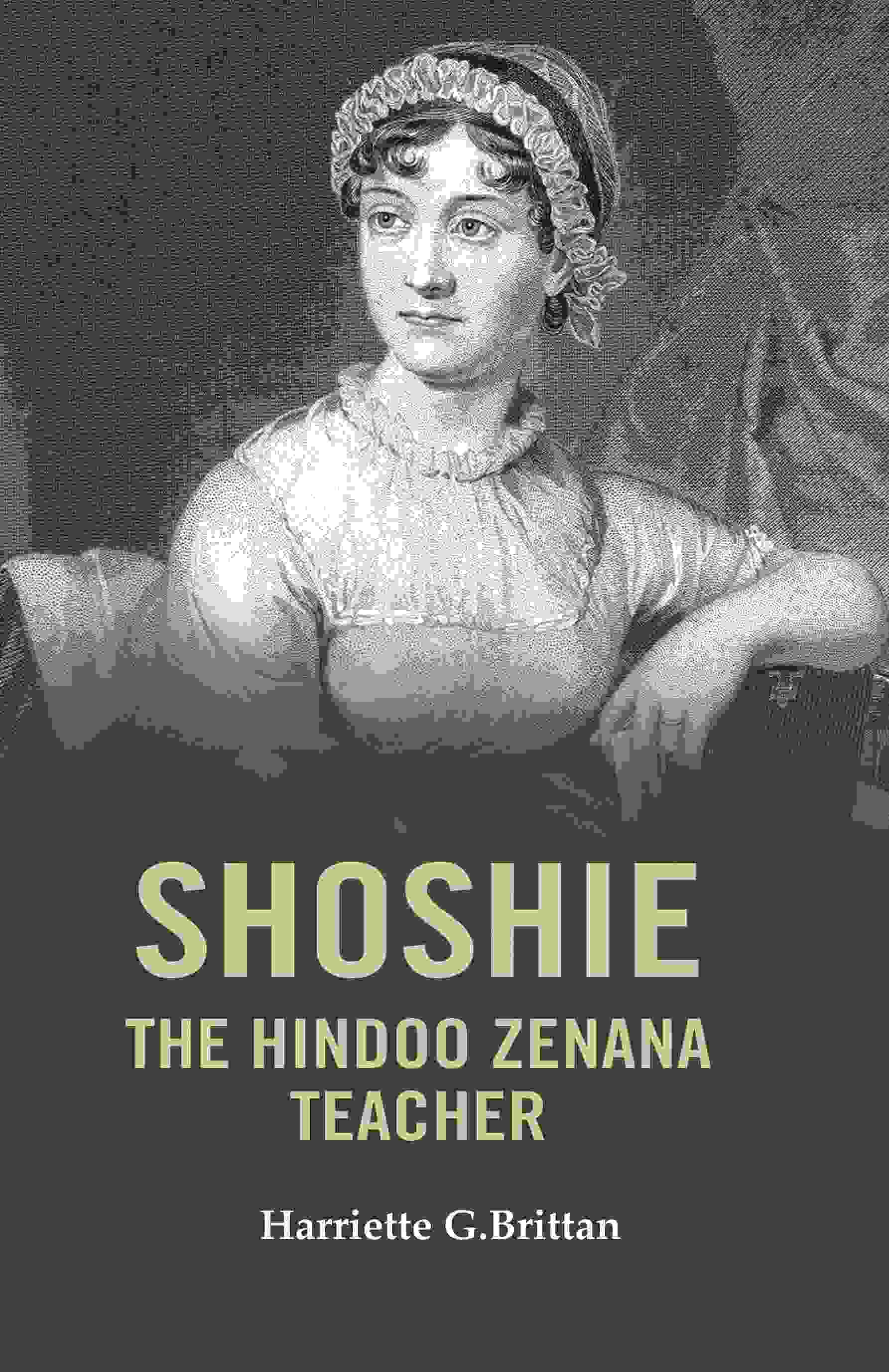 Shoshie the Hindoo Zenana Teacher - Gyan Books - Distacart