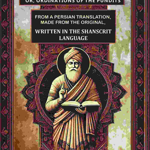 A Code Of Gentoo Laws,: Or, Ordinations Of The Pundits: From A Persian Translation, Made From The Original, - Gyan Books - Distacart