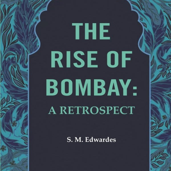 The Rise of Bombay: A Retrospect - Gyan Books - Distacart