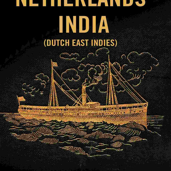 A Manual of Netherlands India (Dutch East Indies) - Gyan Books - Distacart