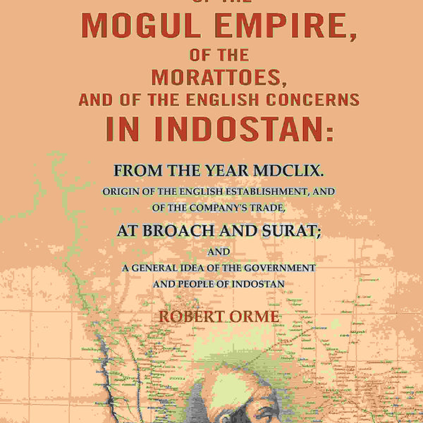 Historical Fragments Of The Mogul Empire, Of The Morattoes, And Of The English Concerns In Indostan: - Gyan Books - Distacart