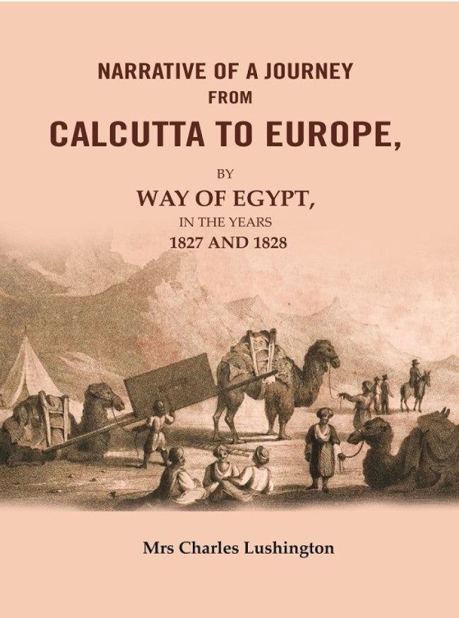 Narrative of a Journey from Calcutta to Europe: By way of Egypt, in the years 1827 and 1828 - Gyan Books - Distacart