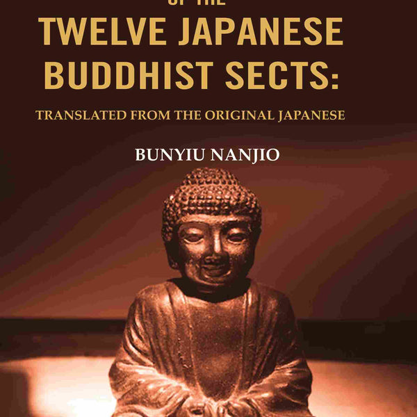 A Short History of the Twelve Japanese Buddhist Sects: Translated From the Original Japanese - Gyan Books - Distacart