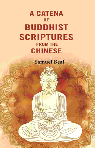 A Catena of Buddhist Scriptures from the Chinese - Gyan Books - Distacart