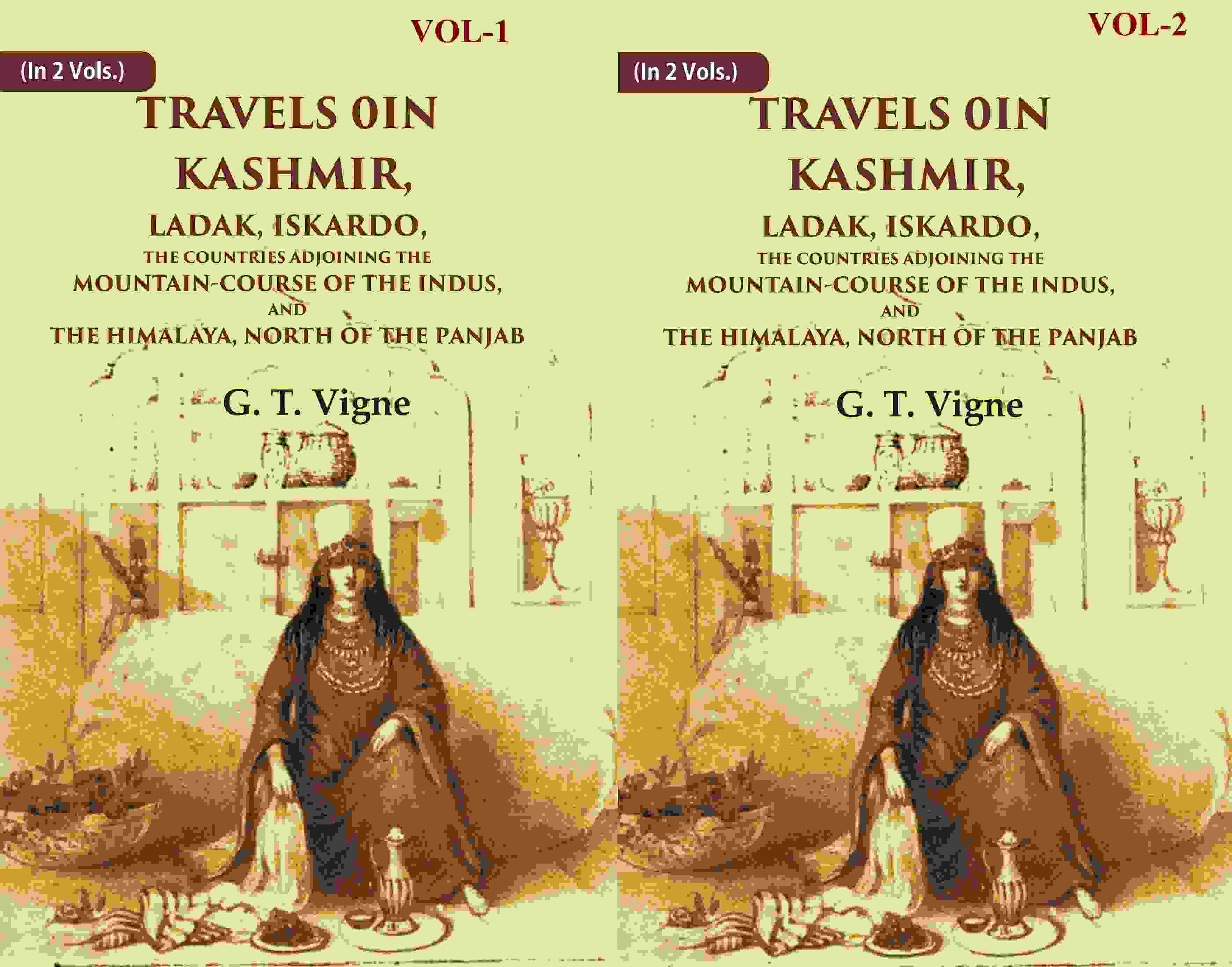 Travels In Kashmir, Ladak, Iskardo, The Countries Adjoining The Mountain-Course Of The Indus, 2 Vols. Set - Gyan Books - Distacart