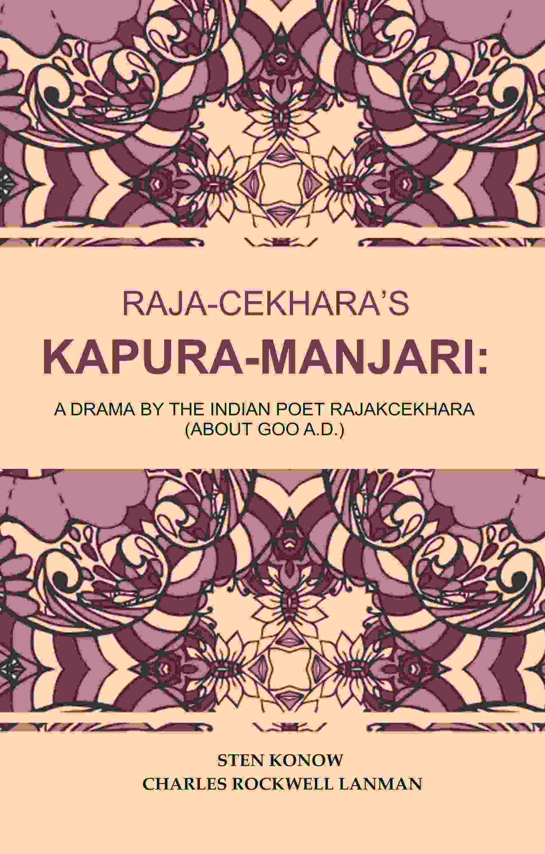 Raja-Cekhara’s Kapura-Manjari: A Drama by The Indian Poet Rajakcekhara (About goo A.D.) - Gyan Books - Distacart