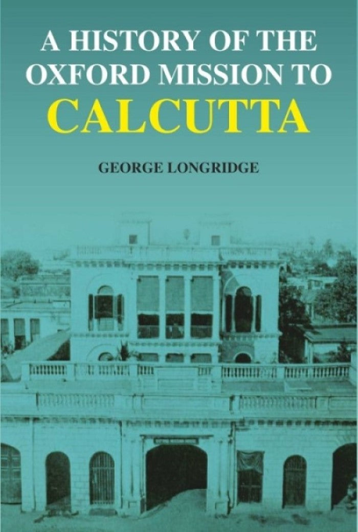 A History of the Oxford Mission to Calcutta - Gyan Books - Distacart