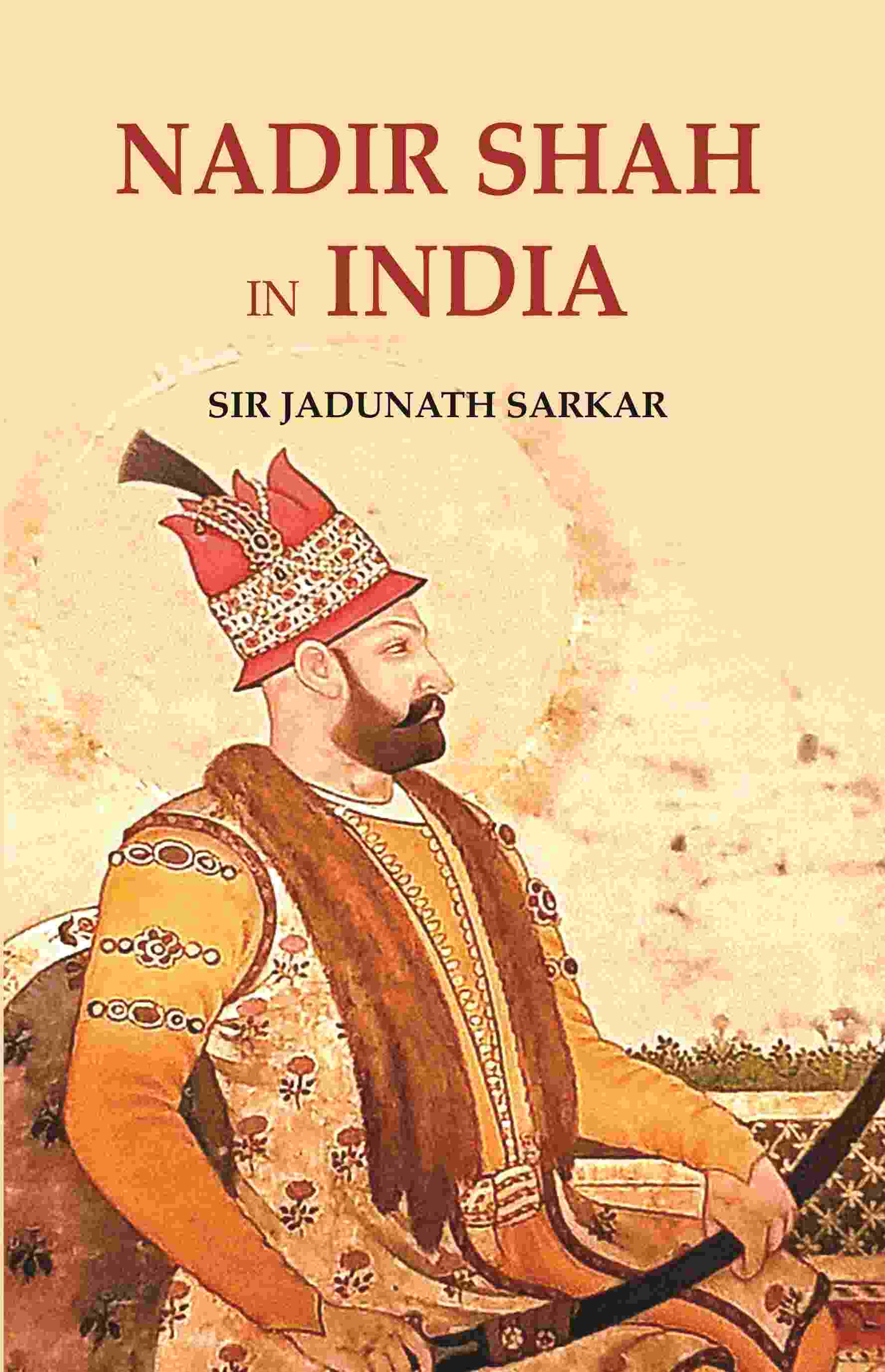 Nadir Shah in India - Gyan Books - Distacart