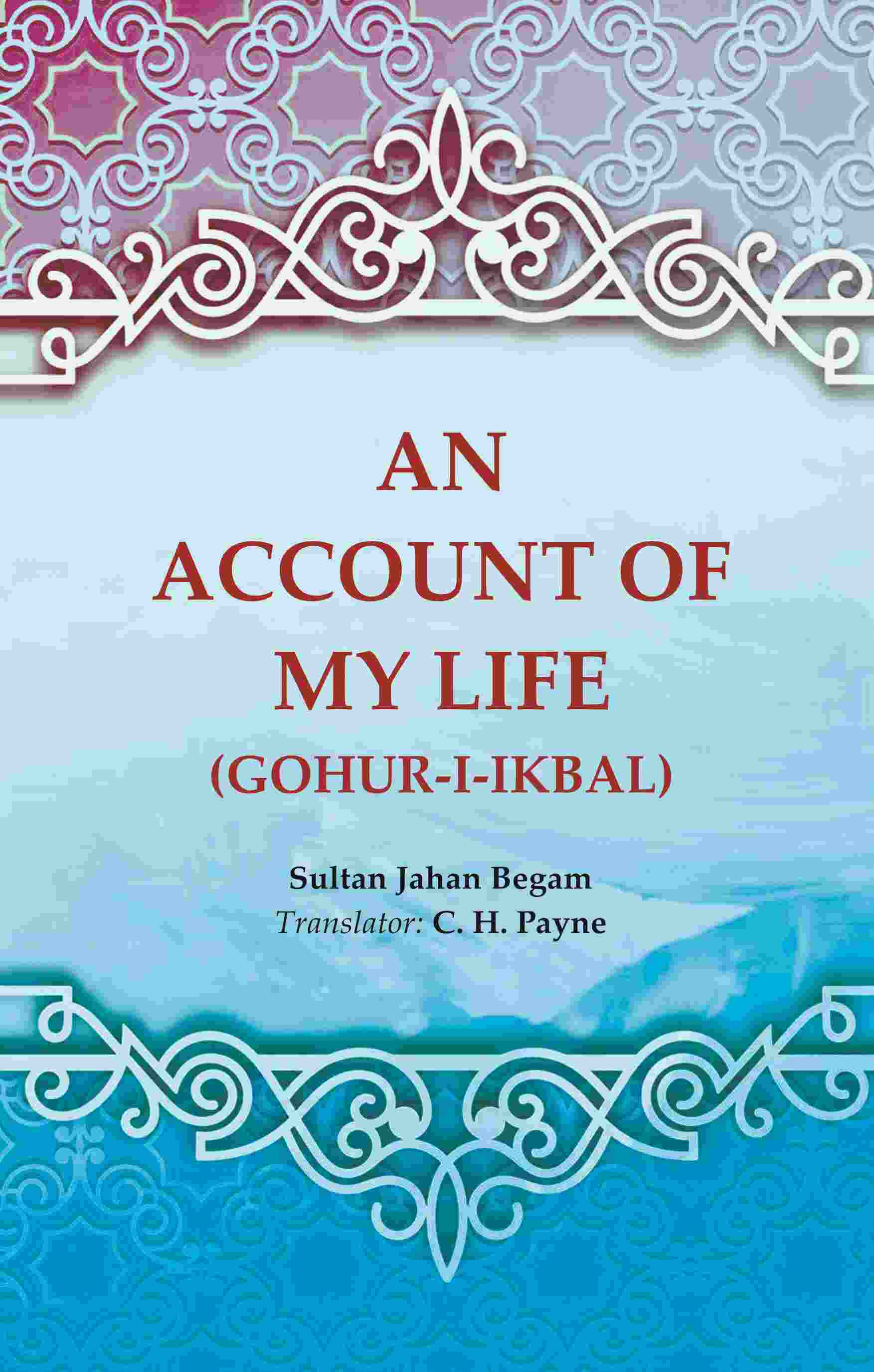 An Account of My Life (Gohur-i-ikbal) - Gyan Books - Distacart