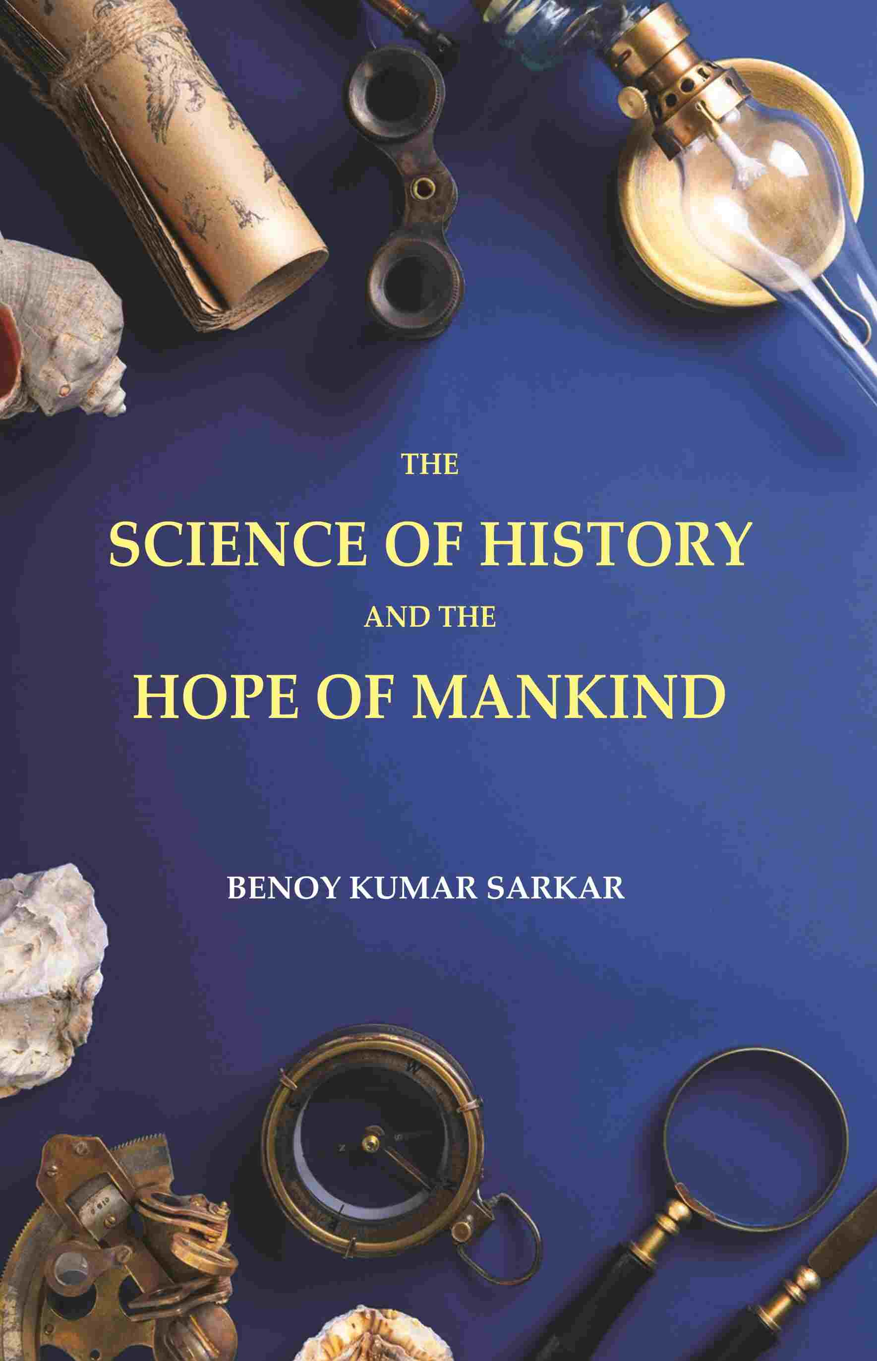 The Science of History and the Hope of Mankind - Gyan Books - Distacart