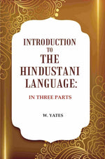 Thumbnail for Introduction to the Hindustani Language: In Three Parts - Gyan Books - Distacart