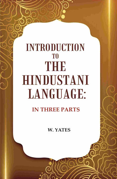 Introduction to the Hindustani Language: In Three Parts - Gyan Books - Distacart