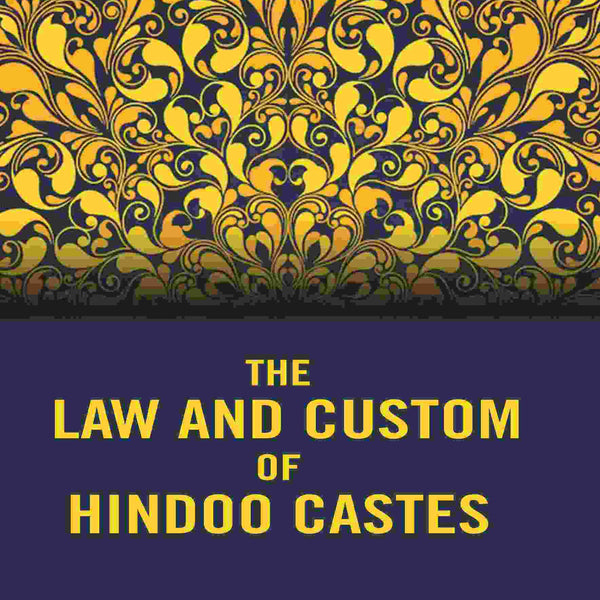The Law and Custom of Hindoo Castes - Gyan Books - Distacart