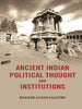 Ancient Indian Political Thought and Institutions - Gyan Books - Distacart