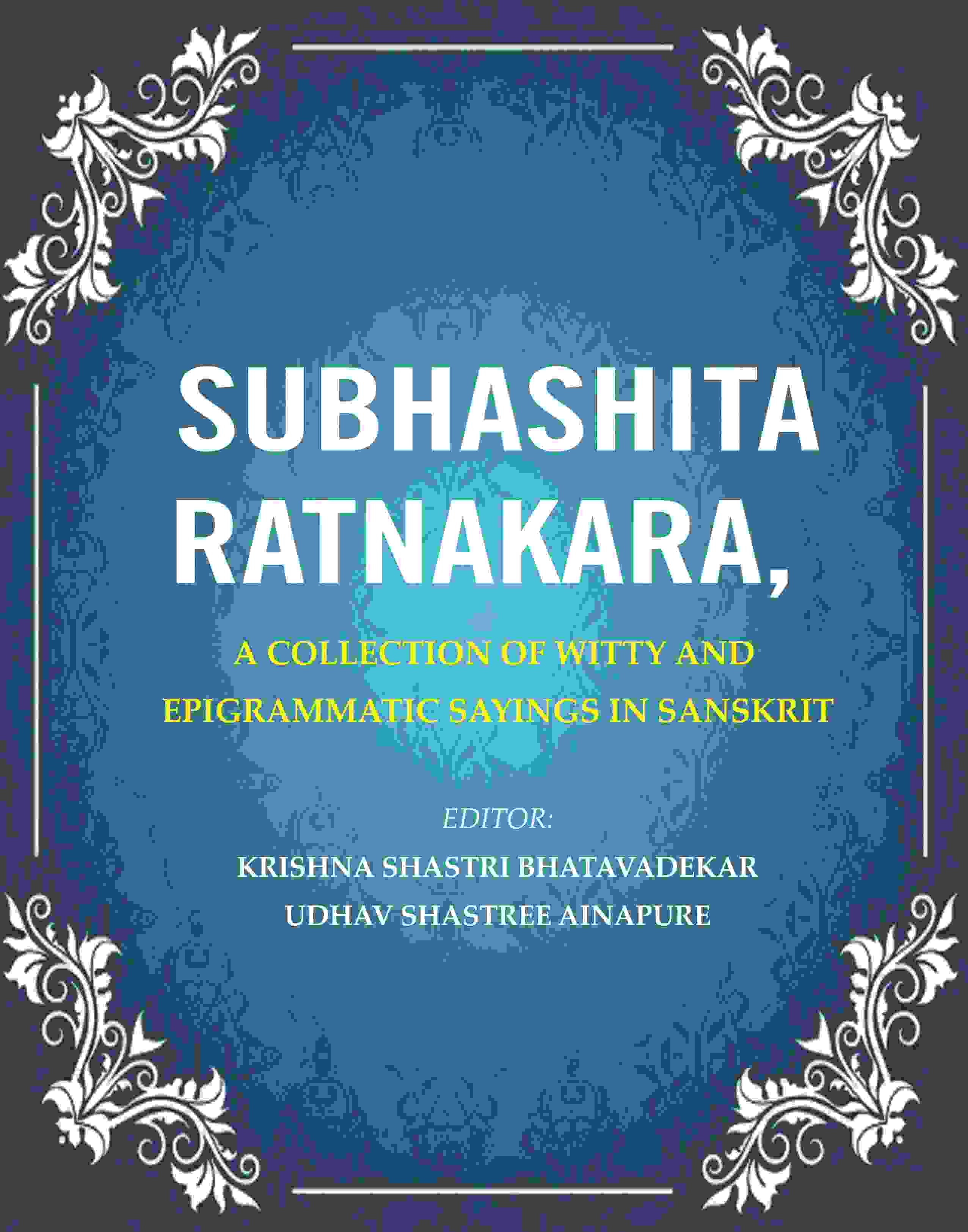 Subhashita Ratnakara: A Collection of Witty and Epigrammatic Sayings in Sanskrit - Gyan Books - Distacart