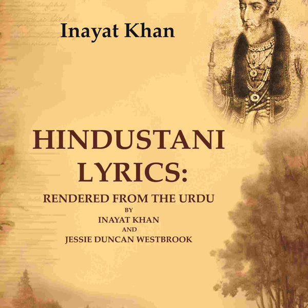 Hindustani Lyrics: Rendered From the Urdu By Inayat Khan And Jessie Duncan Westbrook  - Gyan Books - Distacart