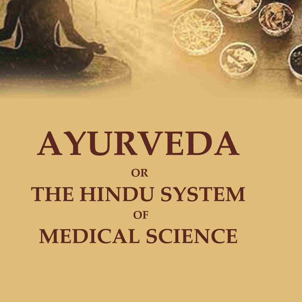 Ayurveda or the Hindu System of Medical Science - Gyan Books - Distacart