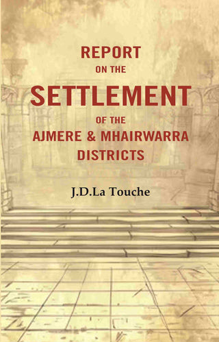 Report on the Settlement of the Ajmere & Mhairwarra Districts - Gyan Books - Distacart