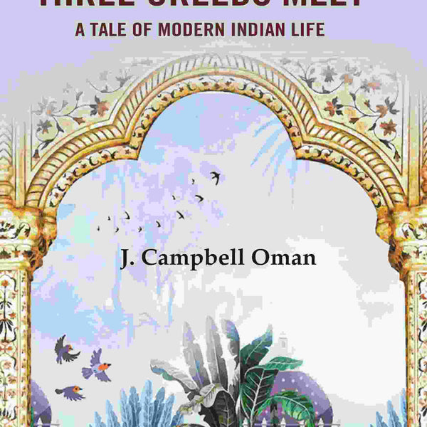 Where Three Creeds Meet A Tale of Modern Indian Life - Gyan Books - Distacart