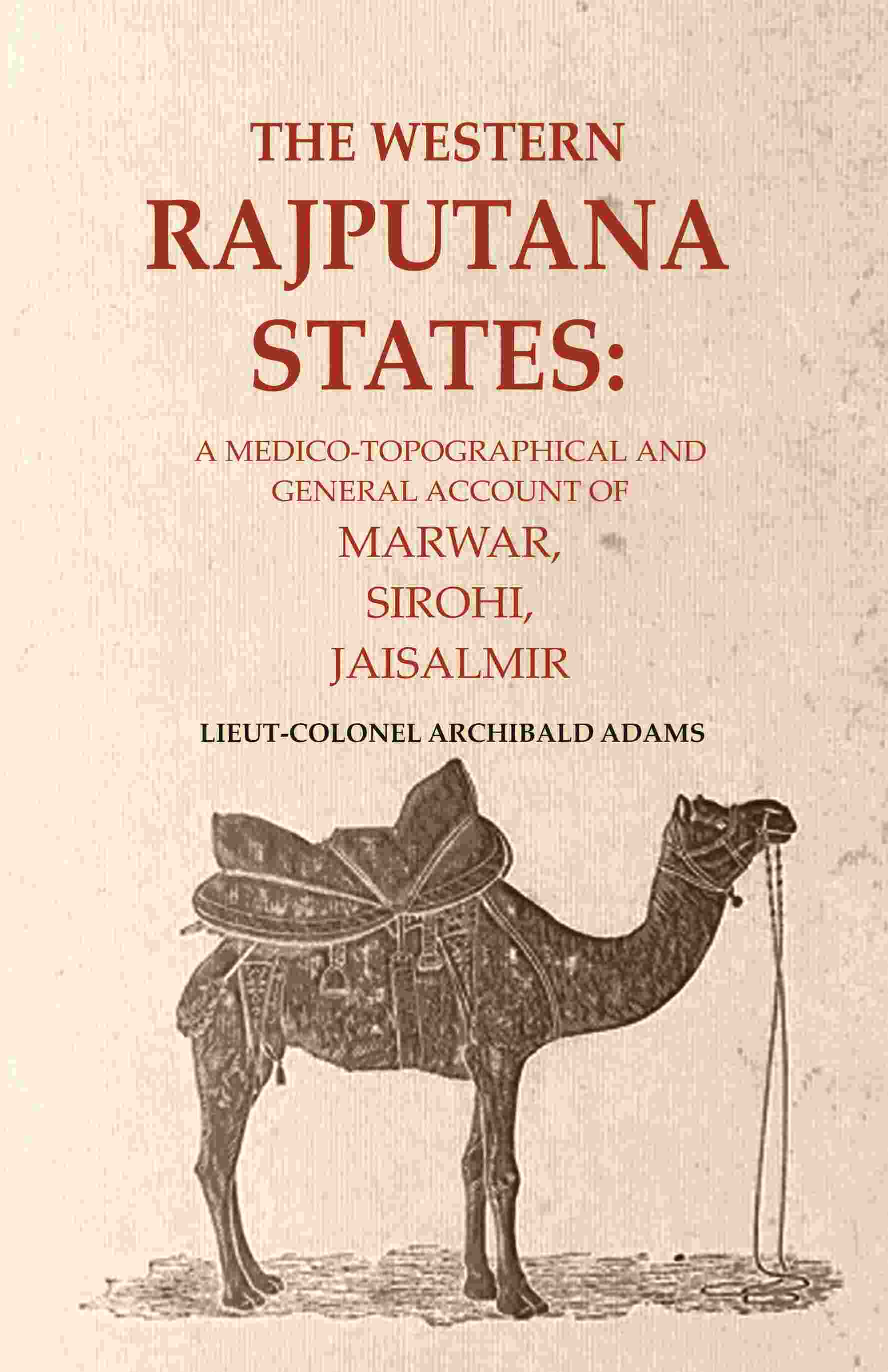 The Western Rajputana States: A Medico-Topographical and General Account of Marwar, Sirohi, Jaisalmir - Gyan Books - Distacart