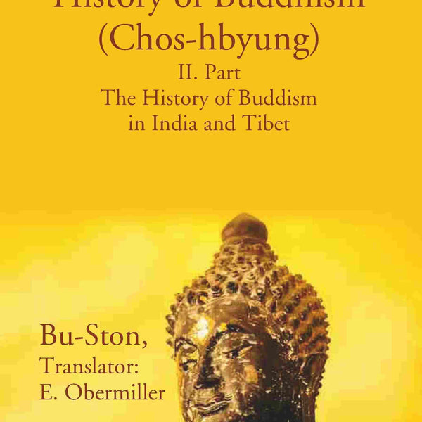 History of Buddhism (Chos-hbyung): II. Part The History of Buddism in India and Tibet 2nd - Gyan Books - Distacart