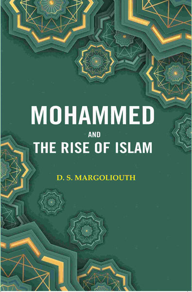 Mohammed and the Rise of Islam - Gyan Books - Distacart