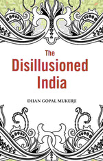 Thumbnail for The Disillusioned India - Gyan Books - Distacart