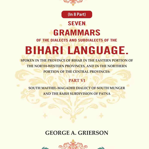 Seven Grammars Of The Dialects And Subdialects Of The Bihari Language Spoken In The Province Of Bihar - Gyan Books - Distacart
