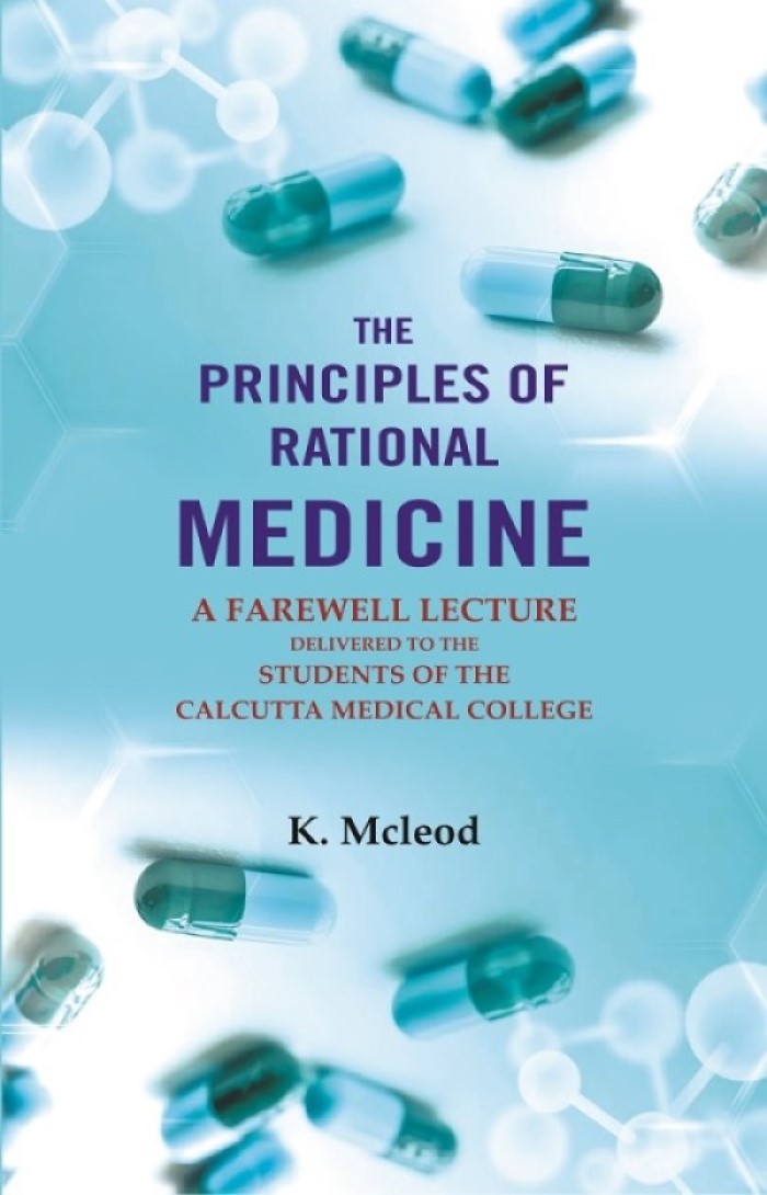 The Principles of Rational Medicine: A Farewell Lecture Delivered to the Students of The Calcutta Medical College - Gyan Books - Distacart
