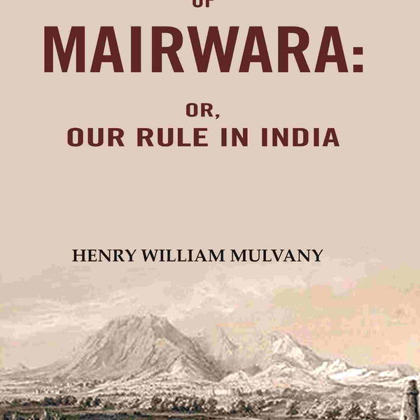 The story of Mairwara: Or, Our rule in India - Gyan Books - Distacart
