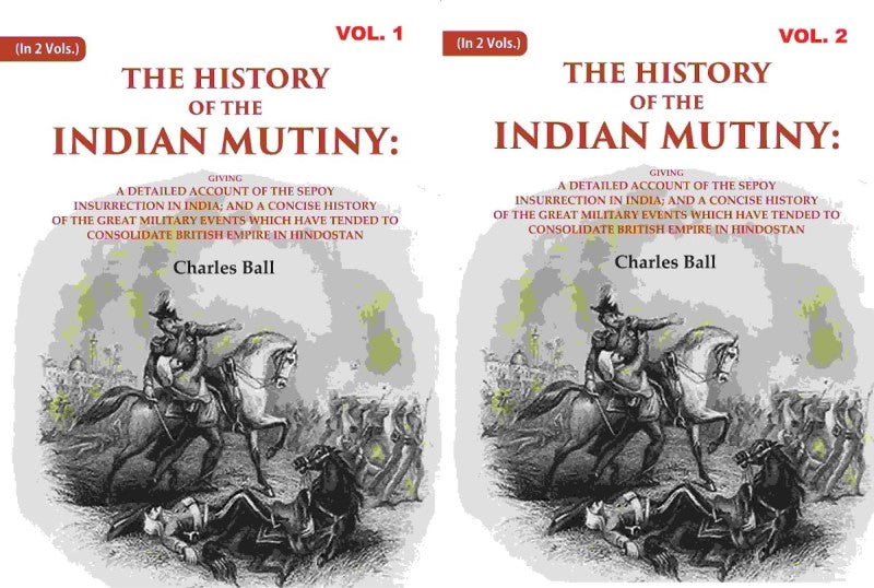 The History Of The Indian Mutiny: Giving A Detailed Account Of The Sepoy Insurrection In India; 2 Vols. Set - Gyan Books - Distacart