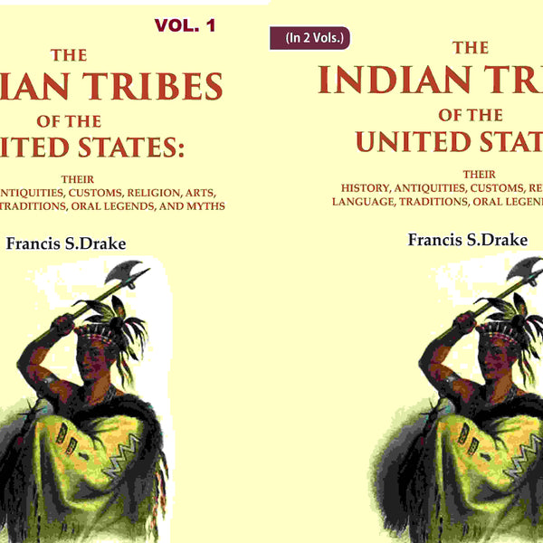 The Indian Tribes Of The United States: Their History, Antiquities, Customs, Religion, Arts, 2 Vols. Set - Gyan Books - Distacart