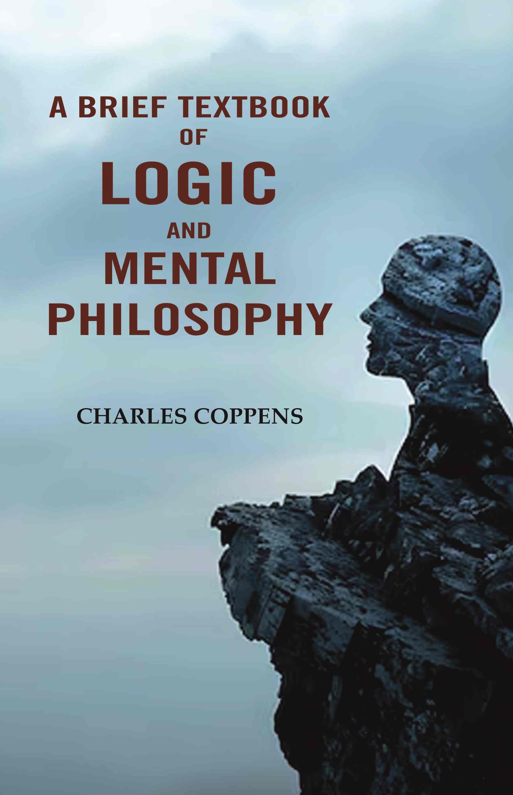 A Brief Textbook of Logic and Mental Philosophy - Gyan Books - Distacart