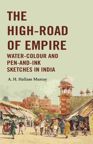 The High-Road of Empire Water-Colour and Pen-and-Ink Sketches in India - Gyan Books - Distacart