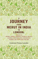 Thumbnail for A Journey From Merut In India To London: Through Arabia, Persia, Armenia, Georgia, Russia, 1819 1820 - Gyan Books